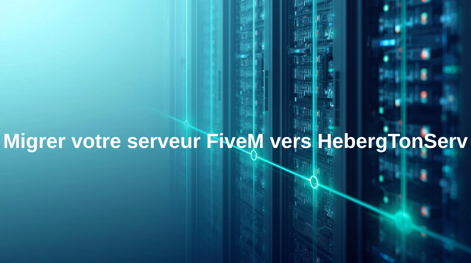 Migrer votre serveur FiveM vers HebergTonServ